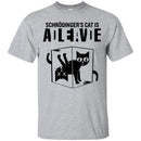 Schrodinger's Cat Is Alive Dead Cat Funny Gifts Science T Shirts CustomCat