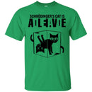 Schrodinger's Cat Is Alive Dead Cat Funny Gifts Science T Shirts CustomCat