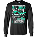 September Girl With Tattoos Pretty Eyes And Thick Thighs Birthday Girls T-Shirt CustomCat