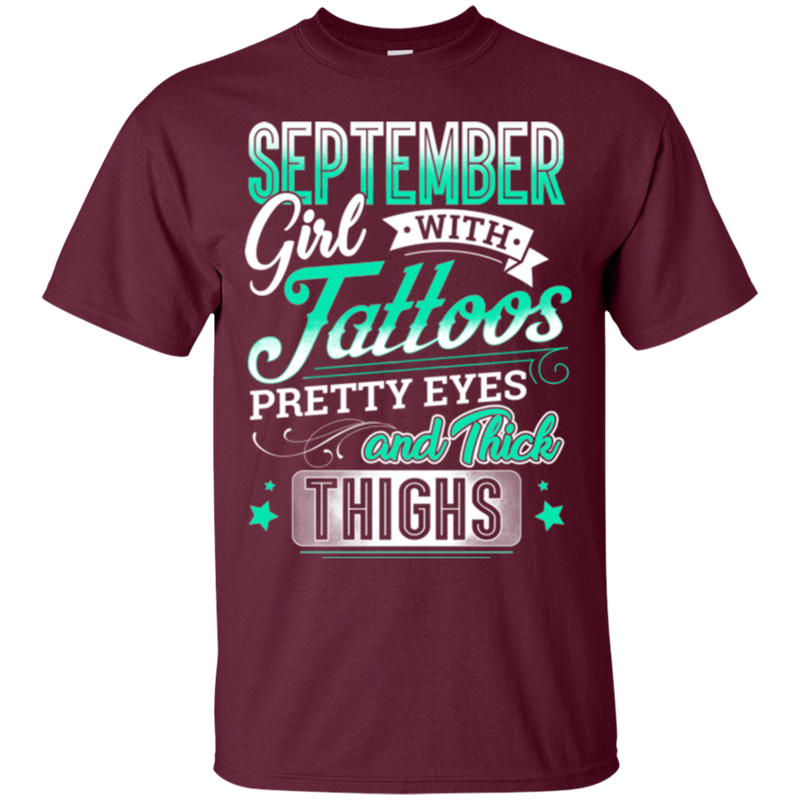 September girl with tattoos pretty eyes and thick things T-shirts CustomCat