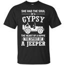 She Had The Soul Of A Gypsy The Heart Of A Hippie The Spirit Of A Jeeper Gifts T Shirts CustomCat
