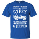 She Had The Soul Of A Gypsy The Heart Of A Hippie The Spirit Of A Jeeper Gifts T Shirts CustomCat