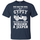 She Had The Soul Of A Gypsy The Heart Of A Hippie The Spirit Of A Jeeper Gifts T Shirts CustomCat