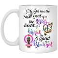 She Has The Soul Of A Gypsy The Heart Of A Hippie The Spirit Of A Black Girl 11oz - 15oz White Mug