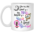 She Has The Soul Of A Gypsy The Heart Of A Hippie The Spirit Of A Black Girl 11oz - 15oz White Mug