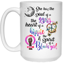 She Has The Soul Of A Gypsy The Heart Of A Hippie The Spirit Of A Black Girl 11oz - 15oz White Mug