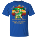 Shenanigator A Person Who Instigates Shenanigans Funny Gifts Patrick's Day Irish T-Shirt