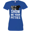 Show Me Your Pitties Funny Gift Lover Dog Tee Shirt CustomCat