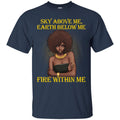 Sky Above Me Earth Below Me Fire Within Me Black History Month T-Shirt for Women African Pride Shirts CustomCat