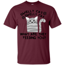Smelly cat smelly cat wht are they feeding you funny T-shirts CustomCat