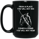 Sniper Coffee Mug From A Place You Will Not See Comes A Sound You Will Not Hear Sniper 11oz - 15oz Black Mug CustomCat