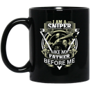 Sniper Coffee Mug I Am A Sniper Like My Father Before Me 11oz - 15oz Black Mug CustomCat