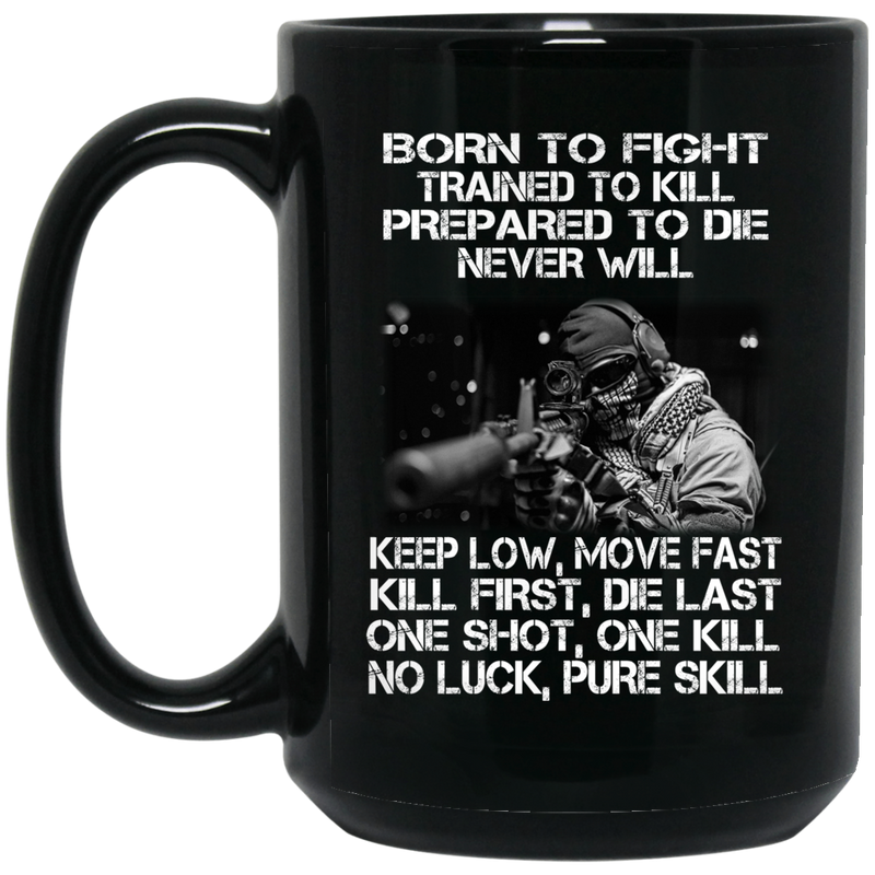Sniper Coffee Mug Keep Low Move Fast Kill First Die Last One Shot One Kill No Luck Pure Skill 11oz - 15oz Black Mug CustomCat