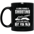 Sniper Coffee Mug Long Range Shooting It's Like Golf But For Men Sniper 11oz - 15oz Black Mug CustomCat