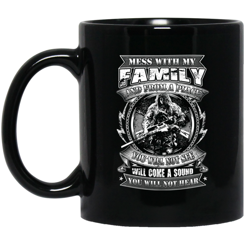 Sniper Mug Mess With My Family From A Place You Will Not See Will Come A Sound Not Hear 11oz - 15oz Black Mug CustomCat