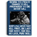 Sniper Soldier Canvas - Born To Fight Trained To Kill Prepared To Die Never Will One Shot One Kill