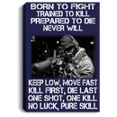 Sniper Soldier Canvas - Born To Fight Trained To Kill Prepared To Die Never Will One Shot One Kill