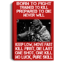 Sniper Soldier Canvas - Born To Fight Trained To Kill Prepared To Die Never Will One Shot One Kill