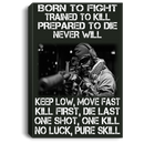 Sniper Soldier Canvas - Born To Fight Trained To Kill Prepared To Die Never Will One Shot One Kill