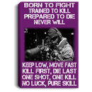 Sniper Soldier Canvas - Born To Fight Trained To Kill Prepared To Die Never Will One Shot One Kill