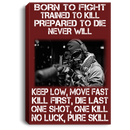 Sniper Soldier Canvas - Born To Fight Trained To Kill Prepared To Die Never Will One Shot One Kill
