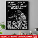 Sniper Soldier Canvas - Born To Fight Trained To Kill Prepared To Die Never Will One Shot One Kill