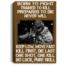 Sniper Soldier Canvas - Born To Fight Trained To Kill Prepared To Die Never Will One Shot One Kill
