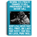 Sniper Soldier Canvas - Born To Fight Trained To Kill Prepared To Die Never Will One Shot One Kill