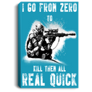 Sniper Soldier Canvas - I Go From Zero To Kill Them All Real Quick Canvas Wall Art Decor