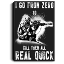 Sniper Soldier Canvas - I Go From Zero To Kill Them All Real Quick Canvas Wall Art Decor