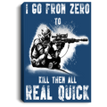Sniper Soldier Canvas - I Go From Zero To Kill Them All Real Quick Canvas Wall Art Decor