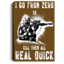 Sniper Soldier Canvas - I Go From Zero To Kill Them All Real Quick Canvas Wall Art Decor