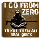Sniper Soldier Canvas - I Go From Zero To Kill Them All Real Quick Canvas Wall Art Decor