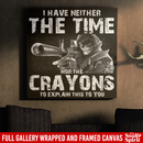 Sniper Soldier Canvas - I Have Neither The Time Nor The Crayons To Explain This To You Canvas Wall Art Decor