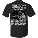 Sniper T-Shirt Born To Fight Trained To Kill Prepared To Die Never Will One Shot One Kill Veteran Sniper Shirts