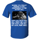 Sniper T-Shirt Born To Fight Trained To Kill Prepared To Die Never Will One Shot One Kill Veteran Sniper Shirts