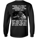 Sniper T-Shirt Born To Fight Trained To Kill Prepared To Die Never Will One Shot One Kill Veteran Sniper Shirts