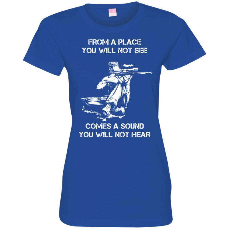 Sniper T Shirt From A Place You Will Not See Comes A Sound You Will Not Hear Shirt CustomCat