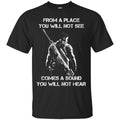 Sniper T Shirt From A Place You Will Not See Comes A Sound You Will Not Hear Shirts CustomCat