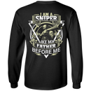 Sniper T-Shirt I Am A Sniper Like My Father Before Me Gifts Shirt