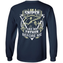 Sniper T-Shirt I Am A Sniper Like My Father Before Me Gifts Shirt