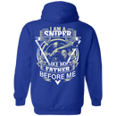 Sniper T-Shirt I Am A Sniper Like My Father Before Me Gifts Shirt