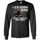 Sniper T-Shirt I Go From Zero To Kill Them All Real Quick Army Gun Sitting Veterans Day Shirts CustomCat