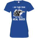 Sniper T Shirt I Go From Zero To Kill Them All Real Quick Shirts CustomCat