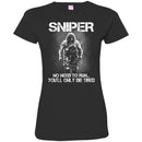 Sniper T Shirt Sniper No Need To Run... You'll Only Die Tired Shirts CustomCat