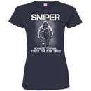 Sniper T Shirt Sniper No Need To Run... You'll Only Die Tired Shirts CustomCat