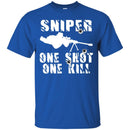 Sniper T Shirt Sniper One Shot One Kill Shirts CustomCat