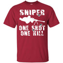 Sniper T Shirt Sniper One Shot One Kill Shirts CustomCat