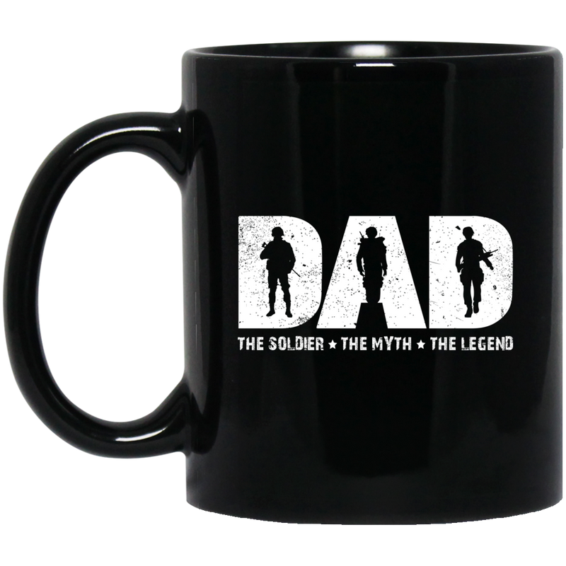Soldier Coffee Mug Dad The Soldier The Myth The Legend 11oz - 15oz Black Mug CustomCat