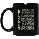 Soldier Coffee Mug Make No Mistake I Will Defend My Family I Am A Warrior A Soldier 11oz - 15oz Black Mug CustomCat